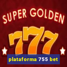 plataforma 755 bet